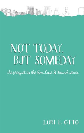 Book Review – Not Today, But Someday by Lori L. Otto