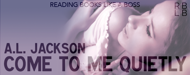 Book Review – Come to Me Quietly by A.L. Jackson