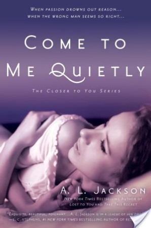 Book Review – Come to Me Quietly by A.L. Jackson