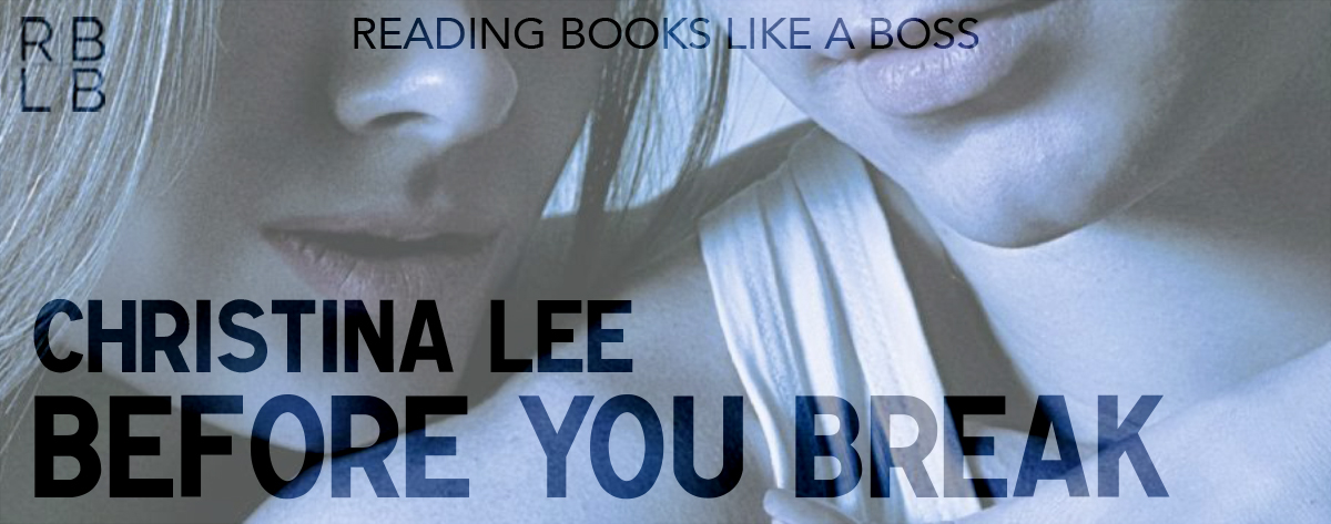 Book Review — Before You Break by Christina Lee