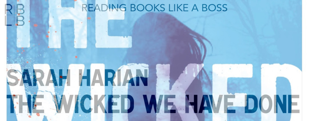 Review — The Wicked We Have Done by Sarah Harian