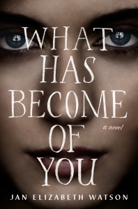 Book Review — What Has Become of You by Jan Elizabeth Watson