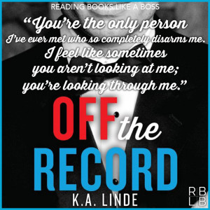 Off the Record by K.A. Linde Off the Record by K.A. Linde