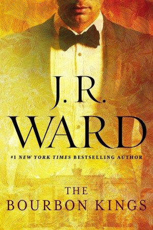 Book Review – The Bourbon Kings by J.R. Ward