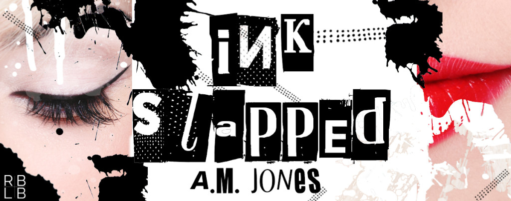 Ink Slapped by A.M. Jones
