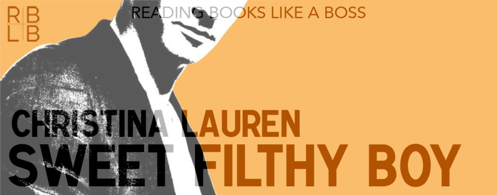 Review — Sweet Filthy Boy by Christina Lauren