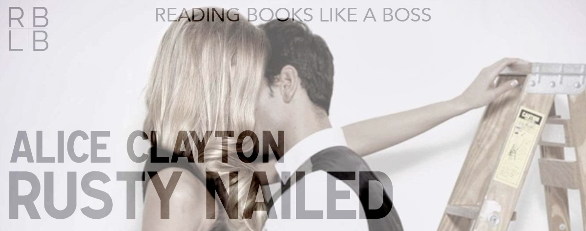 Book Review  — Rusty Nailed by Alice Clayton