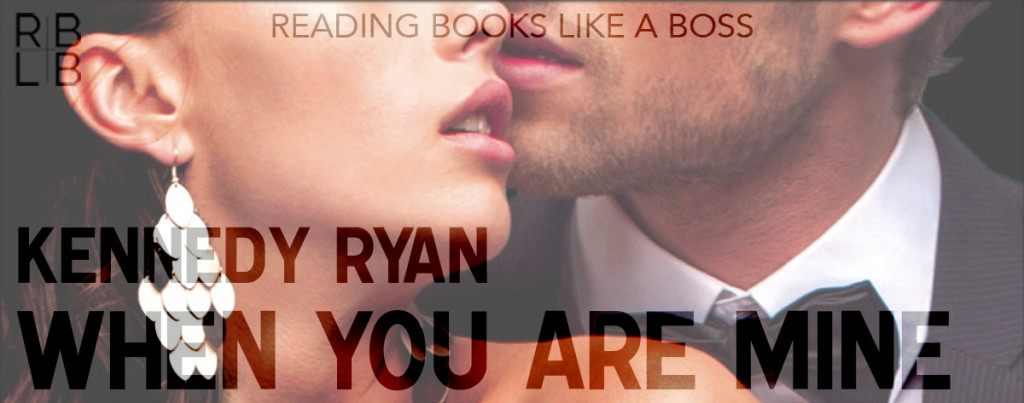 Book Review — When You Are Mine by Kennedy Ryan