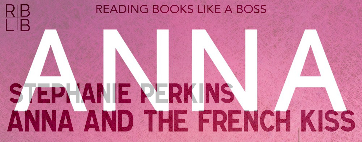 Book Review — Anna and the French Kiss by Stephanie Perkins