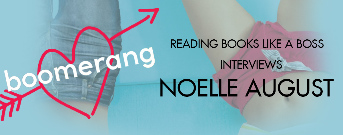 Boomerang Extravaganza Day 2:  Giveaway & Author Interview with Noelle August