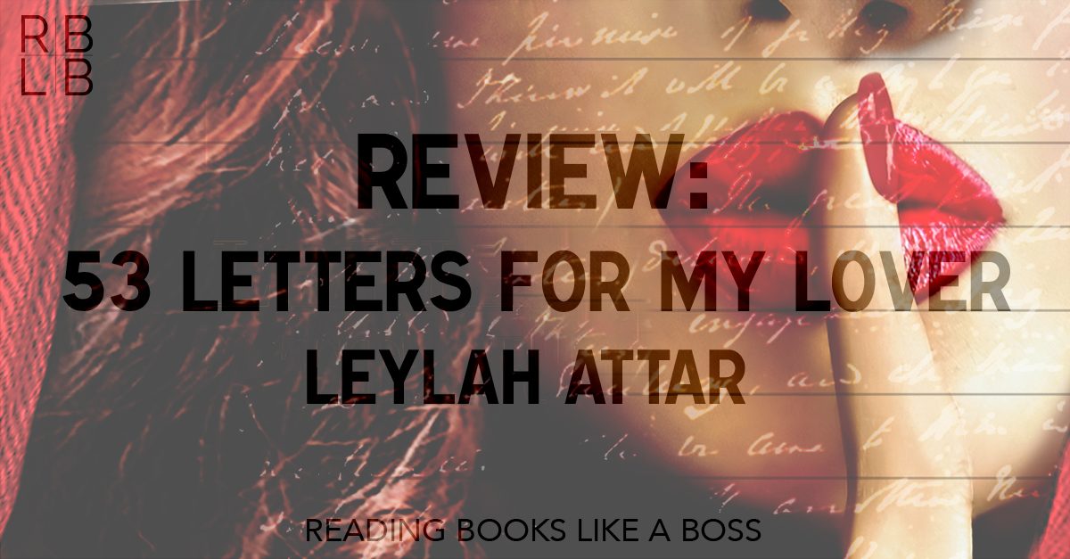 53 Letters for My Lover by Leylah Attar