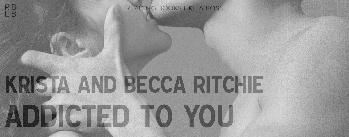 Book Review — Addicted to You by Krista and Becca Ritchie