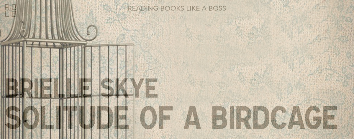 Book Review — Solitude of a Birdcage by Brielle Skye