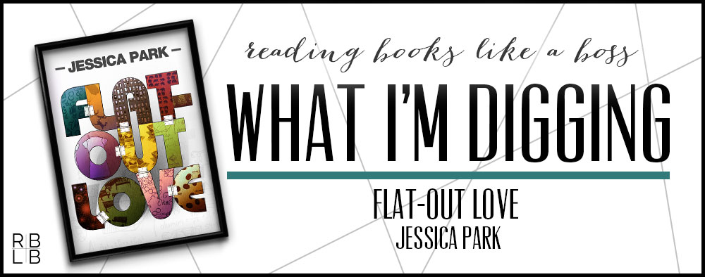 What I’m Digging #19 — Flat-Out Love by Jessica Park