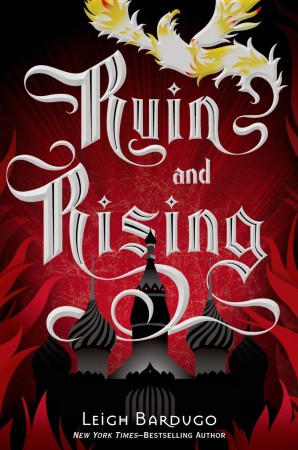 Book Review – Ruin and Rising by Leigh Bardugo