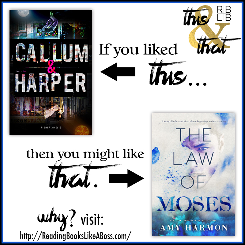 This and That #6 — Callum and Harper by Fisher Amelie & The Law of Moses by Amy Harmon