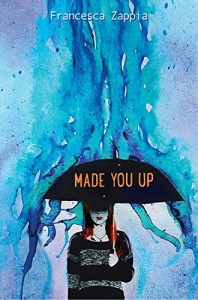 Made You Up by Francesca Zappia