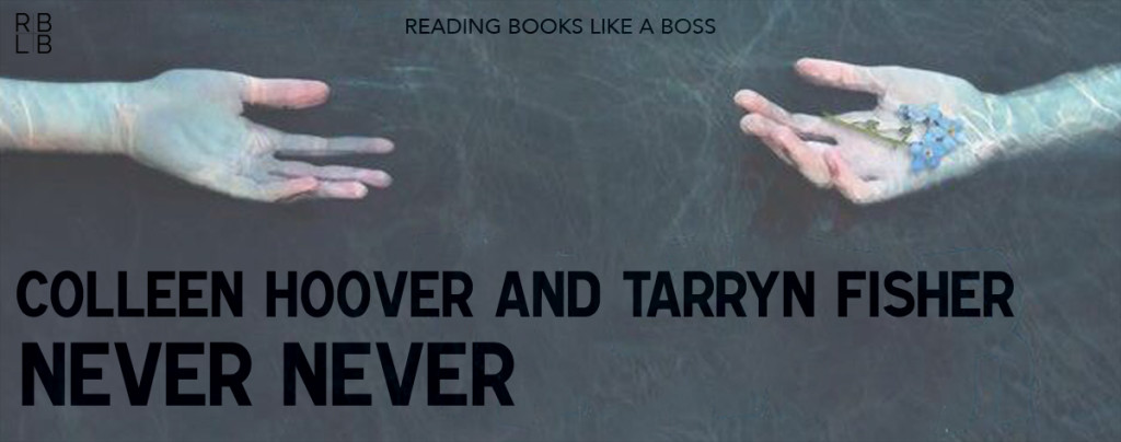 Never Never Part One by Colleen Hoover and Tarryn Fisher