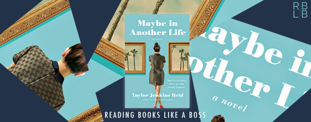 Maybe in Another Life by Taylor Jenkins Reid