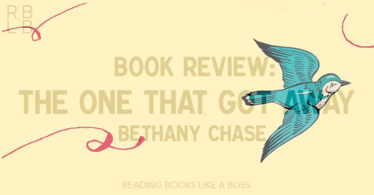 the one that got away by bethany chase