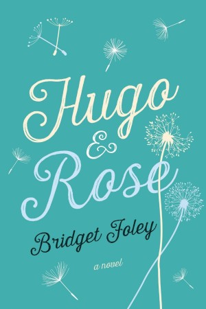 Book Review — Hugo and Rose by Bridget Foley