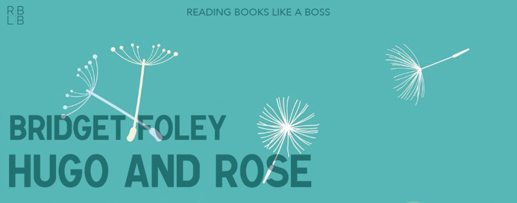 Book Review - Hugo & Rose by Bridget Foley