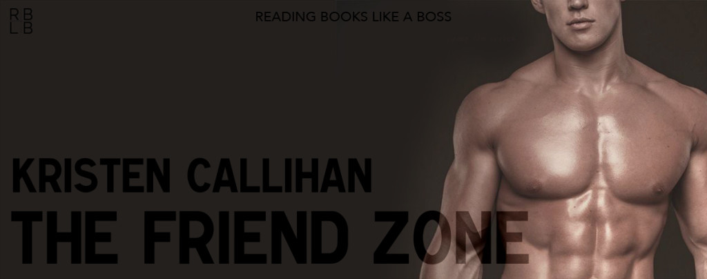 Book Review - The Friend Zone by Kristen Callihan