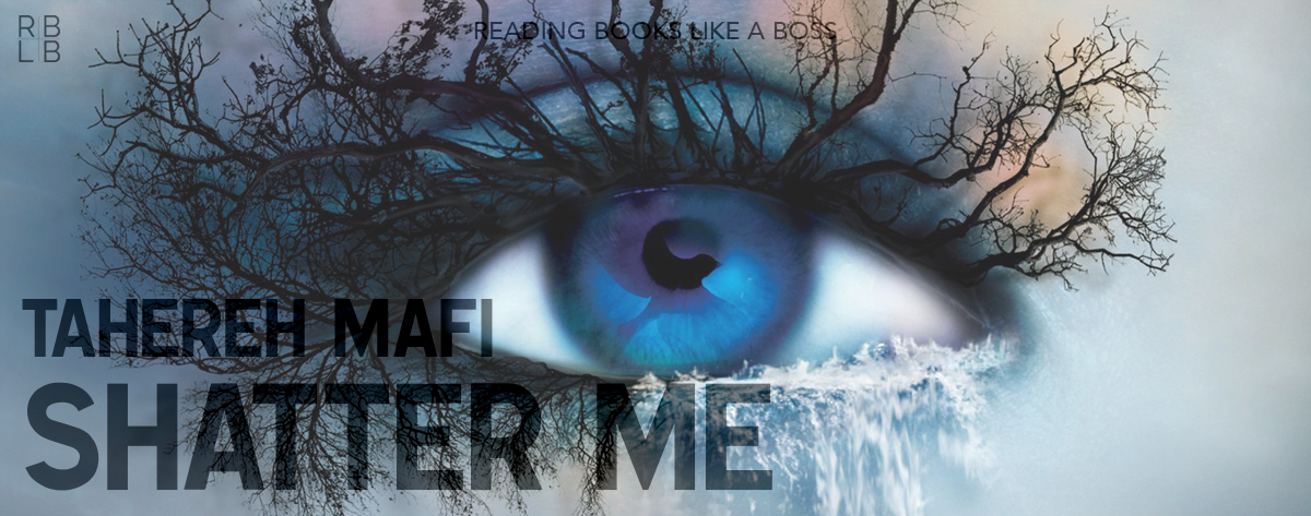 Book Review — Shatter Me by Tahereh Mafi