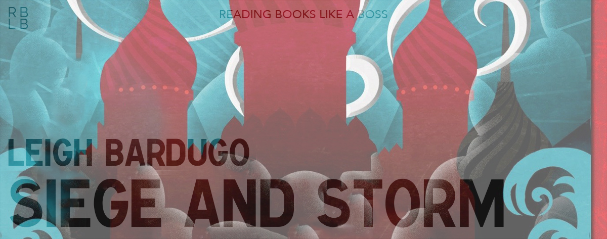 Book Review – Siege and Storm by Leigh Bardugo