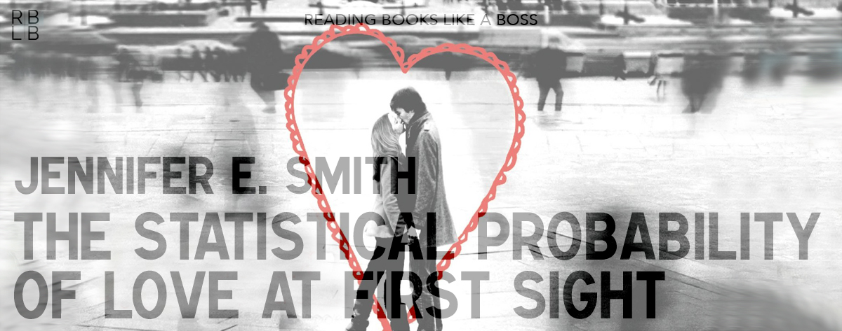 Book Review – The Statistical Probability of Love at First Sight by Jennifer E. Smith