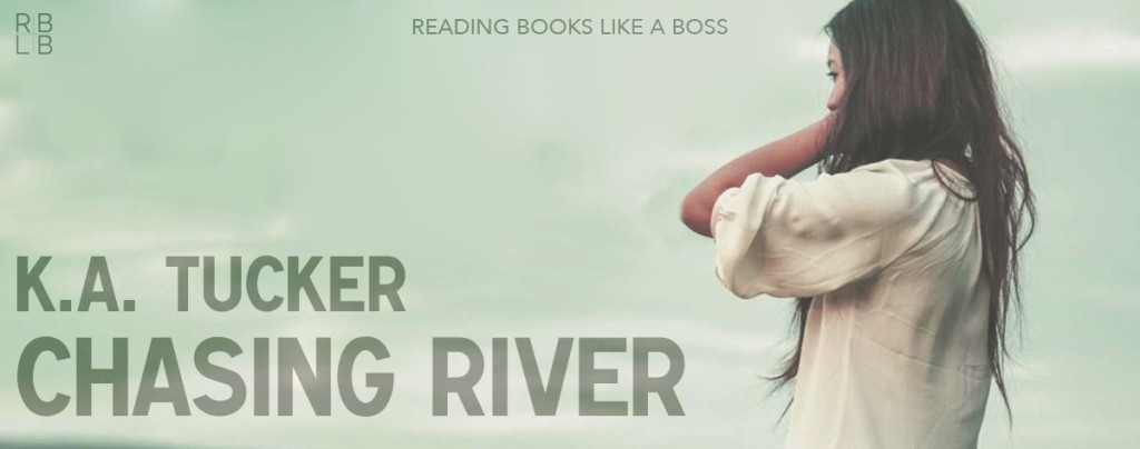 Book Review - Chasing River by K.A. Tucker