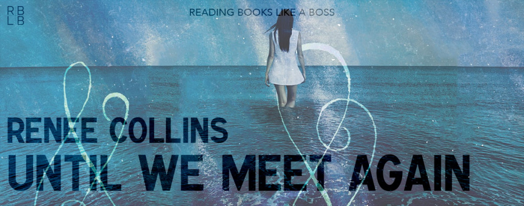 Until We Meet Again by Renee Collins