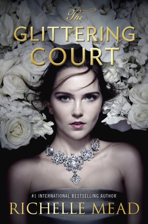 Book Review – The Glittering Court by Richelle Mead