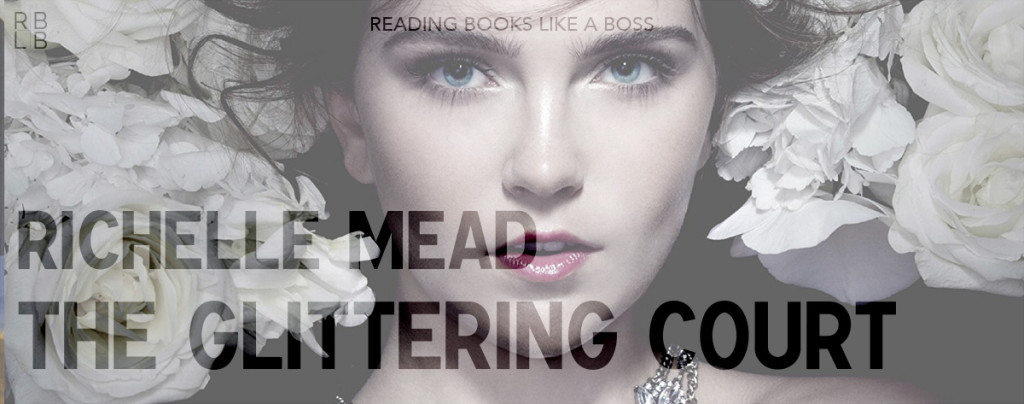 Review - The Glittering Court by Richelle Mead