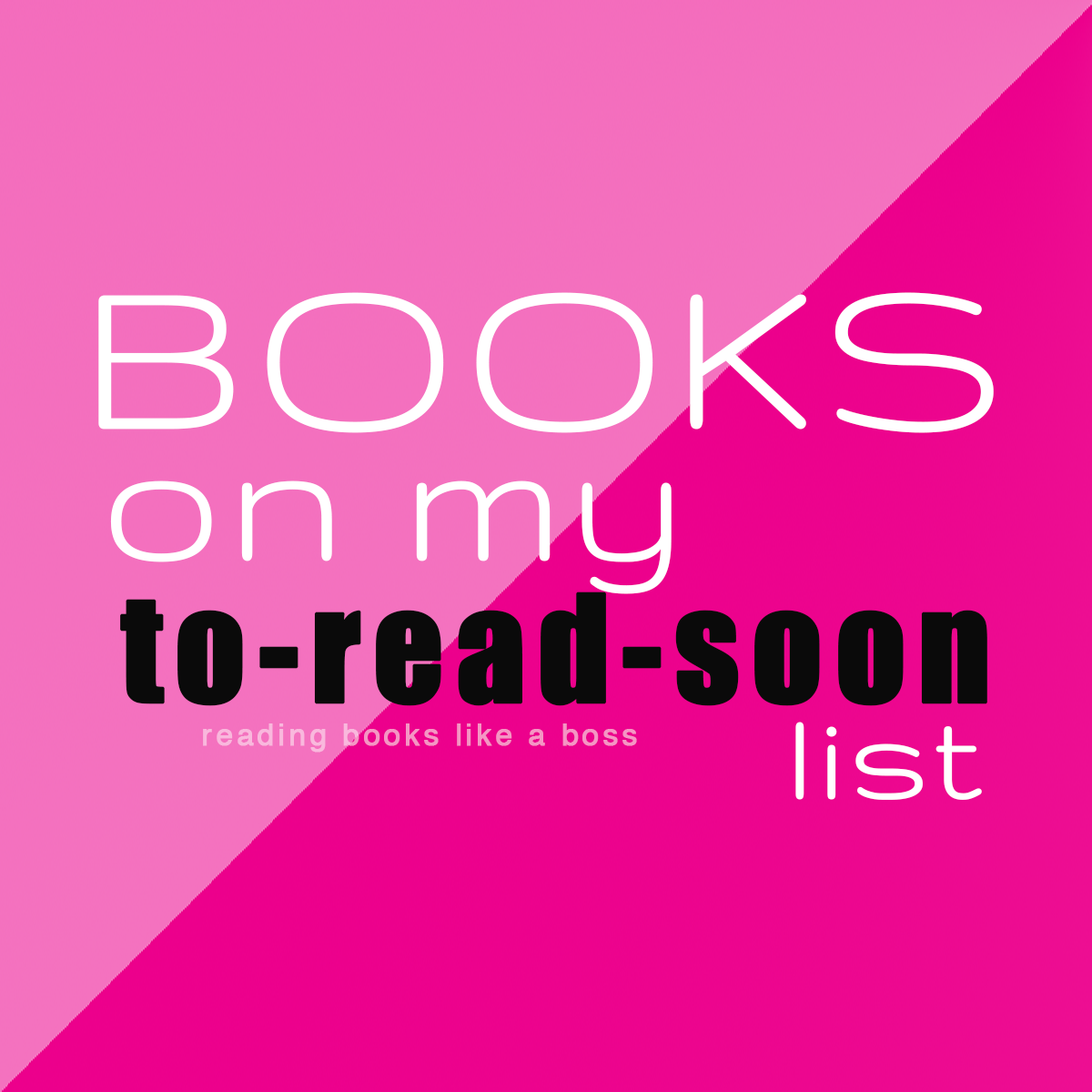 The List - Books on my To-Read-Soon List