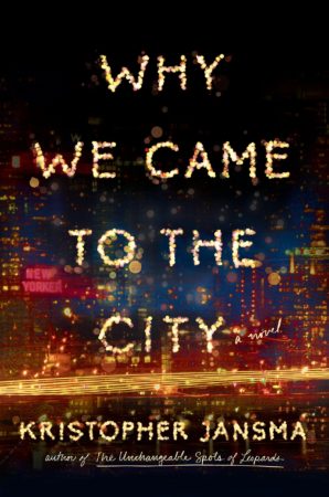 Audiobook Review – Why We Came to the City by Kristopher Jansma