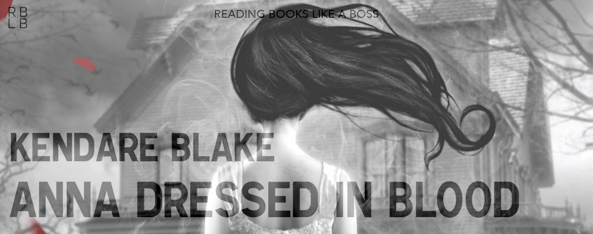 Book Review – Anna Dressed in Blood by Kendare Blake