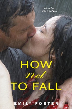 Book Review – How Not to Fall by Emily Foster