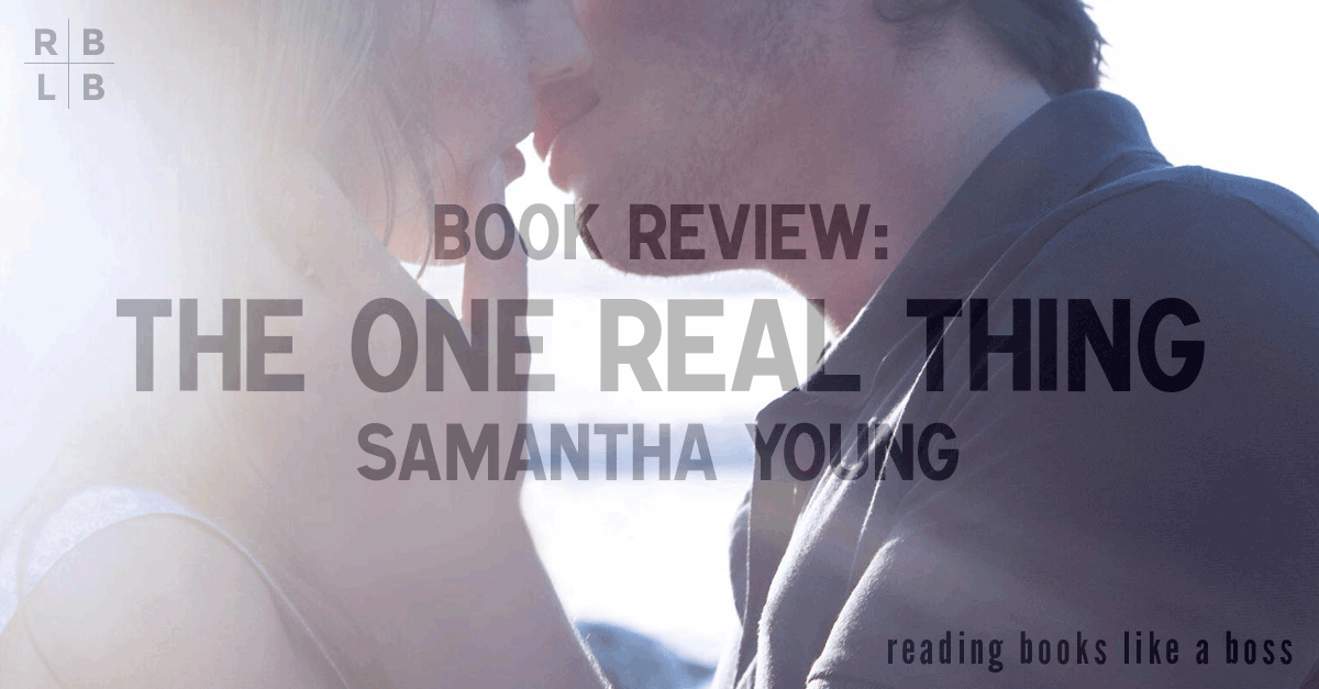 Review - The One Real Thing by Samantha Young.