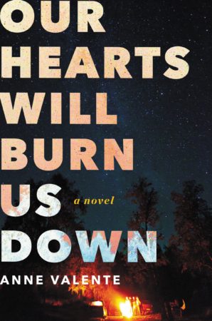 Book Review – Our Hearts Will Burn Us Down by Anne Valente