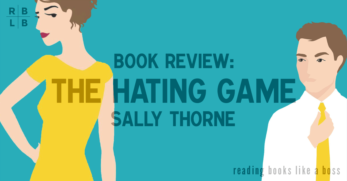 Book Review The Hating Game by Sally Thorne Reading