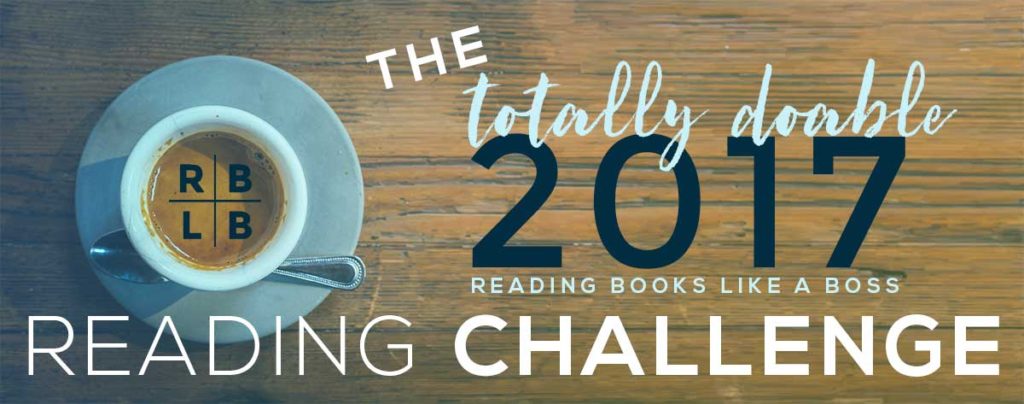 The Totally Doable 2017 RBLB Reading Challenge | Reading Books Like a Boss