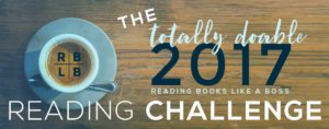 The Totally Doable 2017 RBLB Reading Challenge | Reading Books Like a Boss