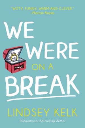 Book Review – We Were On a Break by Lindsey Kelk