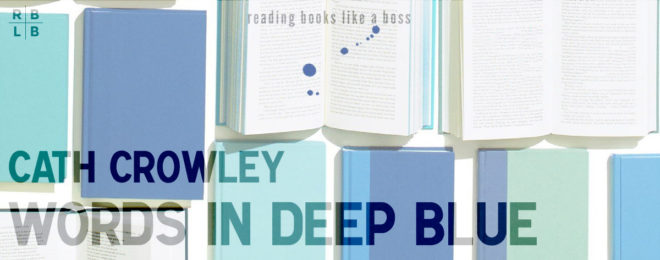 book-review-words-in-deep-blue-by-cath-crowley-reading-books-like-a