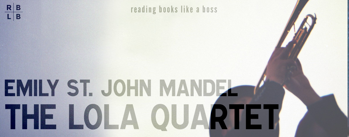 Audiobook Review – The Lola Quartet by Emily St. John Mandel