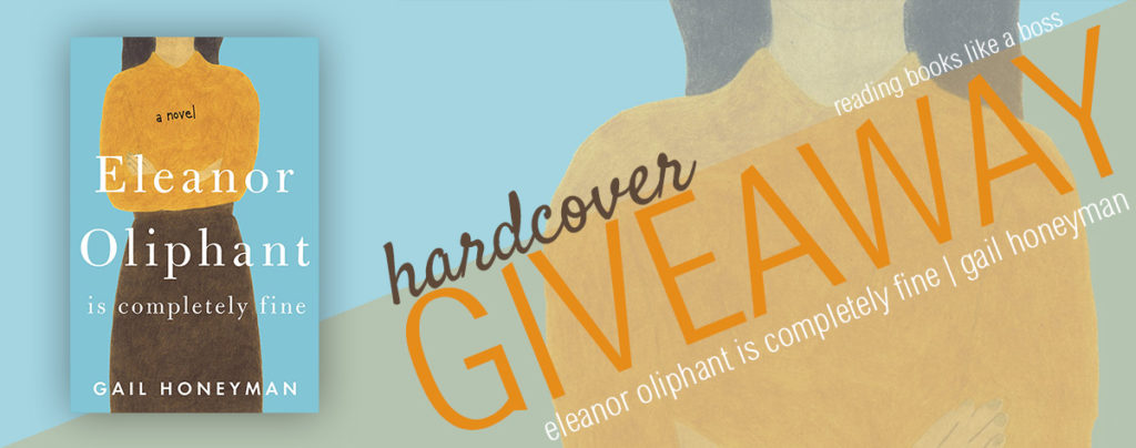 Giveaway - Eleanor Oliphant is Completely Fine by Gail Honeyman