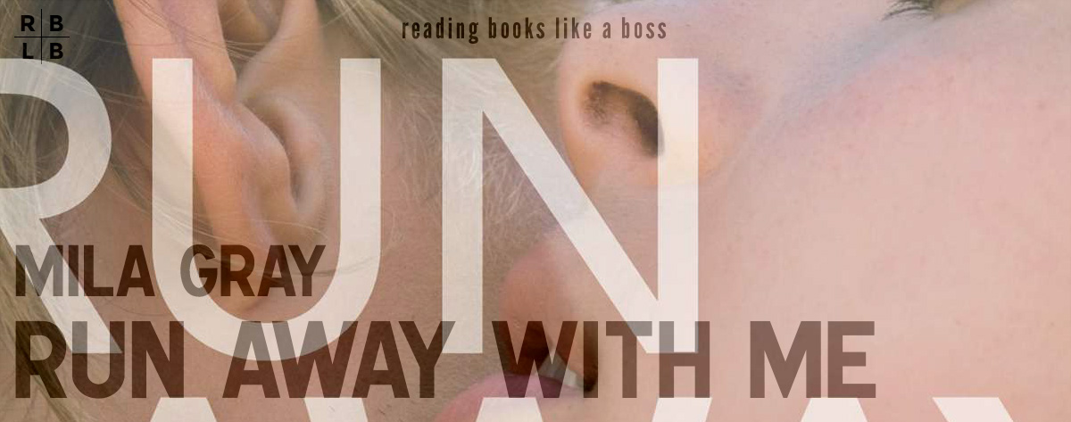 Book Review – Run Away With Me by Mila Gray
