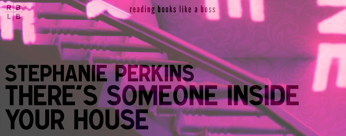 Book Review – There’s Someone Inside Your House by Stephanie Perkins