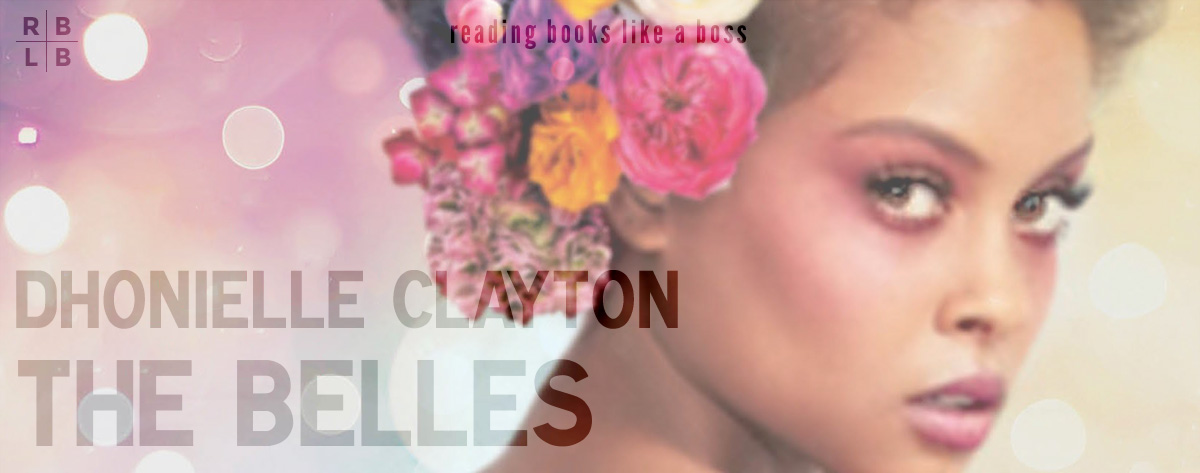 Book Review – The Belles by Dhonielle Clayton